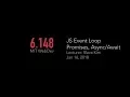 IAP 2018 Day 6 - JS Event Loop Promises