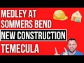 Medley at Sommers Bend - New Construction Temecula