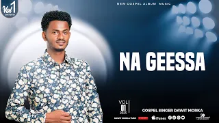 Track 6 NA GEESSA DAWIT MORKA Vol 1 Album 
