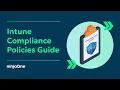 Complete Guide to Compliance Policies and Conditional Access in Intune