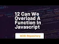 12 can we overload a function in javascript