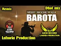 Lagu BAROTA (Dhol Remix) – Sidhu Moose Wala | DJ Arsh x Lahoria Production | Punjabi 2025 | Bass Boosted