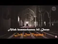 Download Lagu Allahumarhamna bil Quran - Doa Khatam Quran  LIRIK DAN TERJEMAH