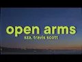 Download Lagu SZA - Open Arms [Lyrics] ft. Travis Scott