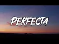Rusherking, Dread Mar-I - Perfecta (Letra_Lyrics)