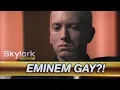 The Interview Eminem Is Gay
