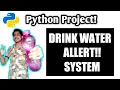 Python Project Water Drinking and Exercise Alert System