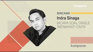 Download Indra Sinaga, Bicara Soal Single ‘Menikmati Cinta’ | Bincang kumparan Rev MP3