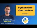 P128 - Python datetime Module Explained Functions and Usage in Telugu