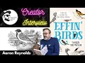 Interview with Aaron Reynolds writer of Effin Birds