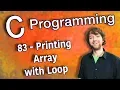 C Programming Tutorial 83 - Printing Array with Loop