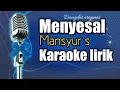 Lagu Karaoke dangdut Menyesal - Mansyur s . cover versi @Dhery Rd