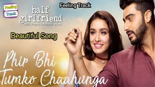Download Phir Bhi Tumko Chahunga | Phir Bhi Tumko Instrumental | Half Girlfriend | Hindi Song | Feeling Track MP3
