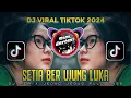 Download Lagu DJ SETIA BERUJUNG LUKA JEDAG JEDUG REMIX VIRAL TIKTOK FULL BASS TERBARU