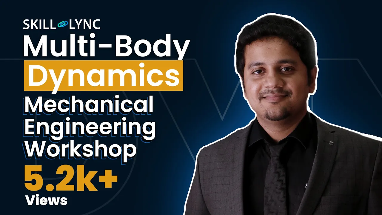 Multi-Body Dynamics | Mechanical Engineering Free Certified Workshop | Skill-Lync