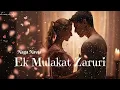 Lagu Old Evergreen Song || Ek Mulakat Jaruri hai Sanam