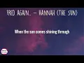 Fred again.. - Hannah (The Sun) (Lyrics) | When the sun comes shining through