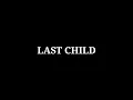 Last Child - Indahkan Perbedaan