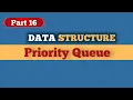lec 16 - Priority Queue in DSA Data Structure