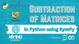 Subtraction of Matrices in Python using SymPy IdreesAcademy