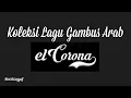 Download Lagu Kumpulan Lagu Gambus Arab El Corona #gambus #elcorona #arab #samar #kawinan #majlas #ikandalamkolam