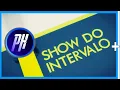 Download Lagu HD | Vinhetas do Show do Intervalo 2018-2021
