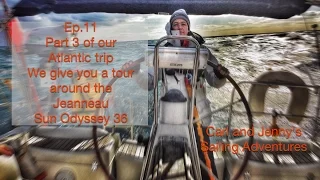 Ep.11 Pt3 of our Atlantic trip – A tour of the Jeanneau Sun Odyssey 36i – Carl and Jenny