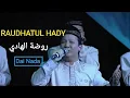 Lagu RAUDHATUL HADI,  روضة الهادي Dai Nada LIVE! داعي الندى Da'i Nada