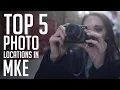 TOP 5 Photography Locations in Milwaukee WI