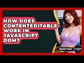 How Does contentEditable Work In JavaScript DOM - JavaScript Toolkit