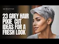 23 Grey Hair Pixie Cut Ideas For A Fresh Look
