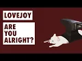 Lovejoy - Are You Alright? (FULL EP LYRICS)