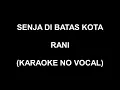 Download Lagu SENJA DI BATAS KOTA - RANI (KARAOKE NO VOCAL)