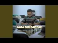 Lagu Jaga Diri Bae Bae