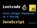 First Unique Character in a String