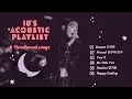 Download Lagu IU(아이유) Lee Ji-eun(이지은) Best Acoustic Playlist | 6 Unreleased Songs | No Ads