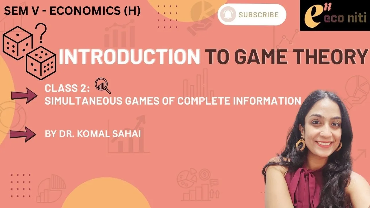 Game theory | Simultaneous Games of Complete Information | Sem V | Eco (H)