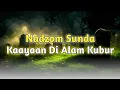 Download Lagu Nadzom Sunda | Kaayaan Di Alam Kubur