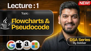 Lecture 1 Flowchart Pseudocode Basics DSA Series by Babbar Java