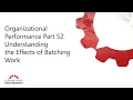Organizational Performance Part 53 Understanding Batch Sizes