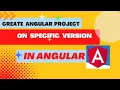 Create angular project on specific version