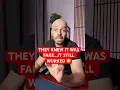 They knew it was fake and it still worked