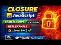 Closure in JavaScript Explained Lexical Scope Real Example SP Tripathi TechCode