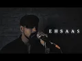Download Lagu Ehsaas - Cover | Faheem Abdullah | Heartfelt Acoustic Version | BPM