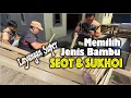 Download Lagu MEMILIH JENIS BAMBU UNTUK LAYANGAN SUPER | Seot dan Sukhoi |