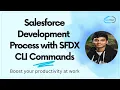Salesforce Development Process with SFDX CLI Commands