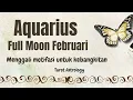 Lagu Aquarius Full Moon Februari 🦋 Beralih ke harapan baru