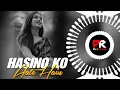 Download Lagu HASINO KO AATE HAIN - TRANCE MIX || DJ ROCKY x DJ NOX x PK REMIX OFFICIAL 