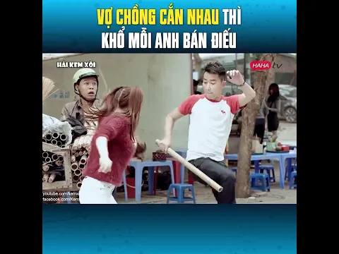 Vợ chồng cắn nhau thì khổ mỗi anh bán điếu | Hài Kem Xôi