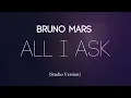 Bruno Mars - All I Ask [Studio Version]